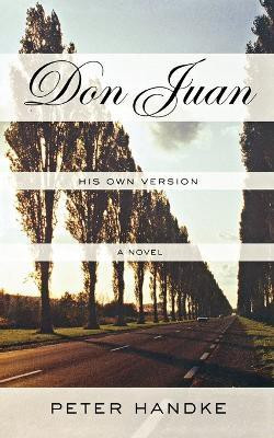 Don Juan: His Own Version(English, Paperback, Handke Peter)
