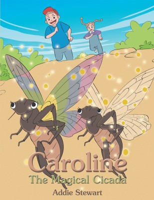 Caroline the Magical Cicada(English, Hardcover, Stewart Addie)