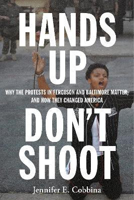 Hands Up, Don't Shoot(English, Hardcover, Cobbina Jennifer E.)