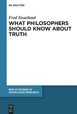 What Philosophers Should Know About Truth(English, Electronic book text, Stoutland Fred)