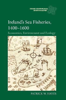 Ireland's Sea Fisheries, 1400-1600(English, Hardcover, Hayes Patrick W Dr)