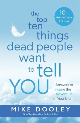 The Top Ten Things Dead People Want to Tell YOU(English, Paperback, Dooley Mike)