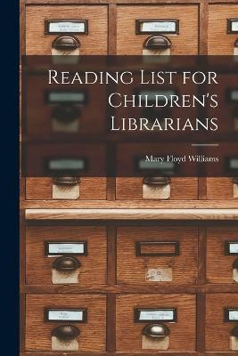 Reading List for Children's Librarians(English, Paperback, Floyd Williams Mary)