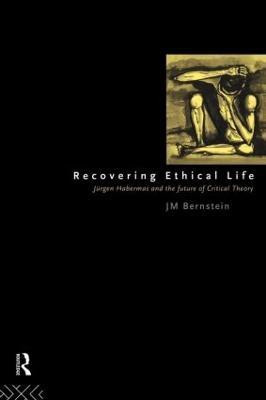Recovering Ethical Life(English, Paperback, Bernstein Jay. M)