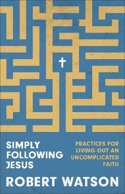 Simply Following Jesus(English, Paperback, Watson Robert)