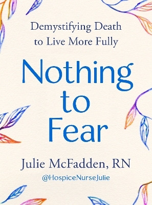 Nothing to Fear(English, Hardcover, McFadden Julie RN)