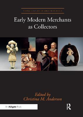 Early Modern Merchants as Collectors(English, Paperback, unknown)