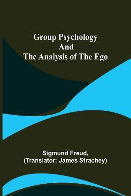 Group Psychology and The Analysis of The Ego(English, Paperback, Freud Sigmund)