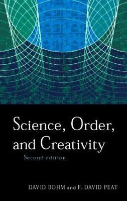 Science, Order and Creativity second edition(English, Paperback, Bohm David)