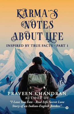 Karma's Notes about Life  - Inspired by True Facts - Part 1(English, Paperback, Praveen Chandran)