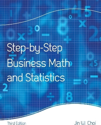 Step-by-Step Business Math and Statistics(English, Paperback, Choi Jin W.)