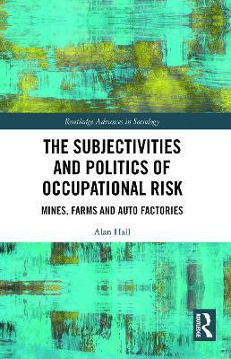 The Subjectivities and Politics of Occupational Risk(English, Paperback, Hall Alan)