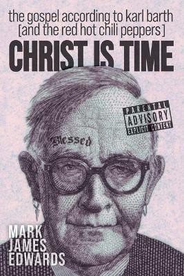 Christ is Time(English, Paperback, Edwards M J)