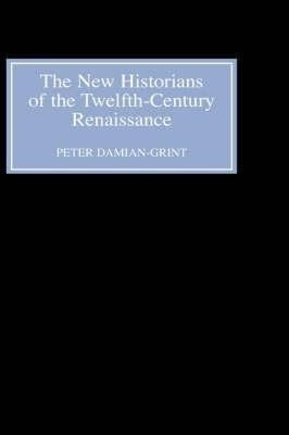 The New Historians of the Twelfth-Century Renaissance(English, Hardcover, Damian-Grint Peter)