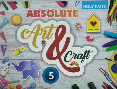 Holy faith absolute art and craft class 5(Paperback, Xyz)