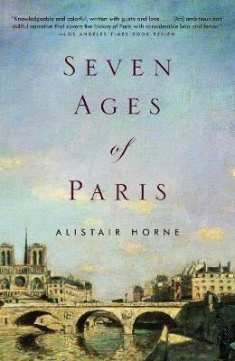 Seven Ages of Paris(English, Paperback, Horne Alistair)