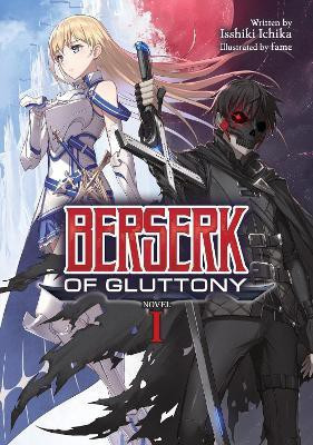 Berserk of Gluttony (Light Novel) Vol. 1(English, Paperback, Ichika Isshiki)