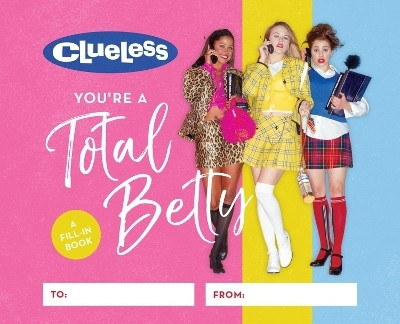 Clueless: You're a Total Betty(English, Hardcover, Press Running)