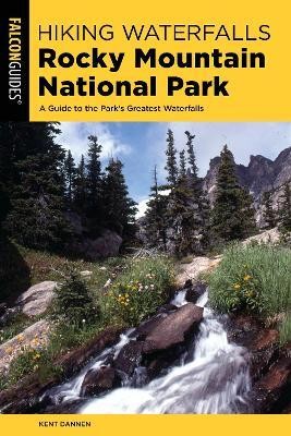 Hiking Waterfalls Rocky Mountain National Park(English, Paperback, Dannen Kent)