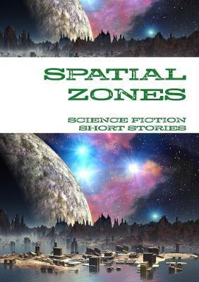 Spatial Zones(English, Paperback, Short Stories Science Fiction)