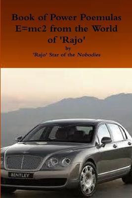 Book of Power Poemulus E=mc2 from the World of 'Rajo'(English, Paperback, Star of the Nobodies Rajo)