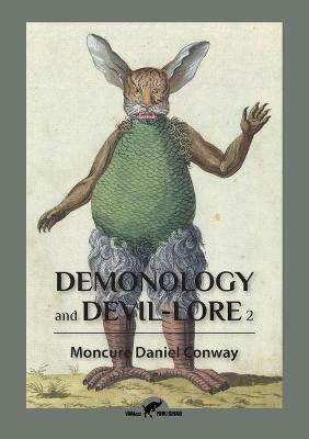 Demonology and Devil-Lore 2(English, Paperback, Conway Moncure Daniel)