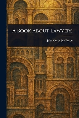A Book About Lawyers(English, Paperback, Jeaffreson John Cordy)