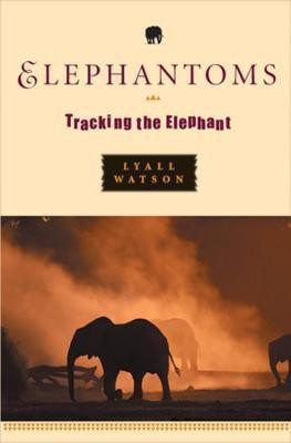Elephantoms  - Tracking the Elephant(English, Paperback, Watson Lyall)