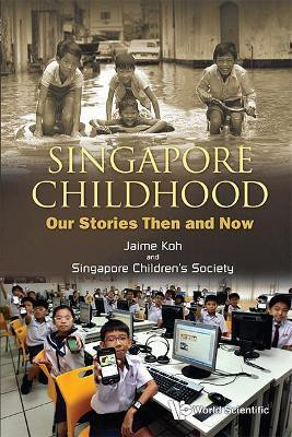 Singapore Childhood: Our Stories Then And Now(English, Paperback, Koh Jaime)