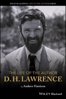 The Life of the Author: D. H. Lawrence(English, Paperback, Harrison Andrew)