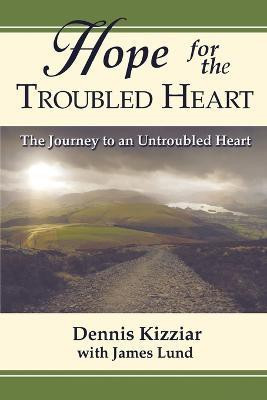 Hope for the Troubled Heart(English, Paperback, Kizziar Dennis)