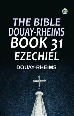 The Bible, Douay-Rheims, Book 31: Ezechiel(Paperback, Douay-Rheims)