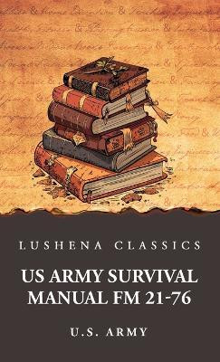 US Army Survival Manual FM 21-76(English, Hardcover, U S Army)