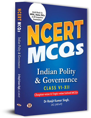 NCERT MCQs Indian Polity & Governance Class 6 To 12 Useful Book For UPSC, State PSCs & All Competitive Exam Chapter-wise and Topic-wise Solved Paper 2025(Paperback, Dr Ranjit Kumar Singh, IAS (AIR-49)) NCERT MCQs Indian Polity & Governance Class 6 To 12 Useful Book For UPSC, State PSCs & All Competitive Exam Chapter-wise and Topic-wise Solved Paper 2025(Paperback, Dr Ranjit Kumar Singh, IAS (AIR-49))