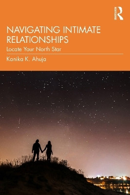 Navigating Intimate Relationships(English, Paperback, Ahuja Kanika K.)