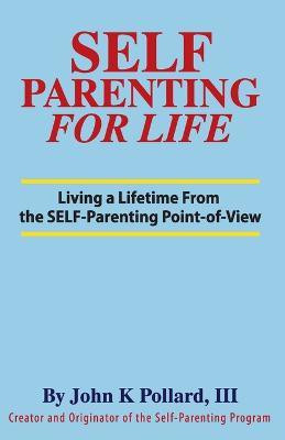 SELF-Parenting For Life(English, Paperback, Pollard John K)