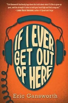 If I Ever Get Out of Here(English, Hardcover, Gansworth Eric)