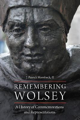 Remembering Wolsey(English, Hardcover, II J. Patrick Hornbeck II)