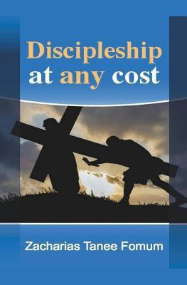 Discipleship at Any Cost(English, Paperback, Fomum Zacharias Tanee)