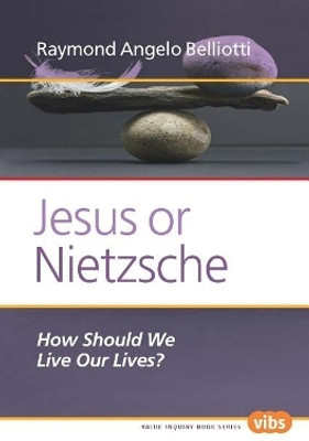 Jesus or Nietzsche(English, Electronic book text, Belliotti Raymond Angelo)