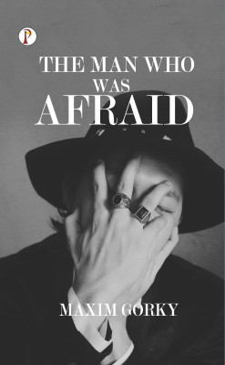 The Man Who was Afraid (Edition1st)(English, Hardcover, Gorky Maxim)