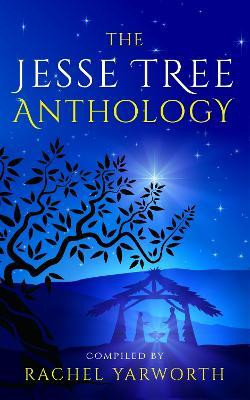 The Jesse Tree Anthology(English, Paperback, Yarworth Rachel)