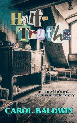 Half-Truths(English, Paperback, Baldwin Carol)