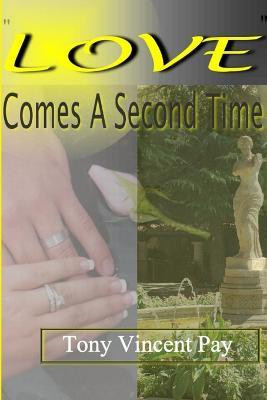 Love Comes A Second Time(English, Paperback, Pay Tony)