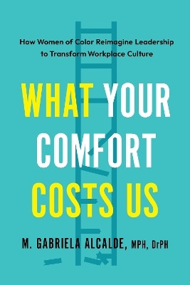What Your Comfort Costs Us(English, Paperback, Alcalde Gabriela M.)