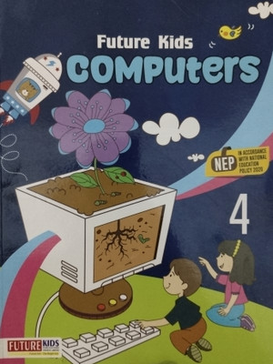 Future kids Computers Class 4(Paperback, Namit Jain)