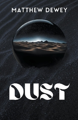 Dust(English, Paperback, Dewey Matthew)
