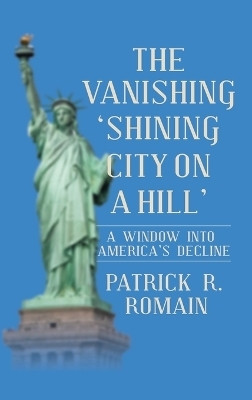 The Vanishing 'Shining City on a Hill'(English, Hardcover, Romain Patrick R)