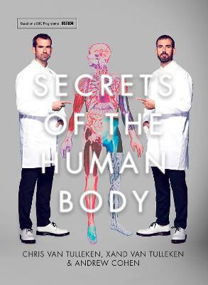 Secrets of the Human Body  - Based On a BBC Programme(English, Hardcover, Tulleken Chris van)