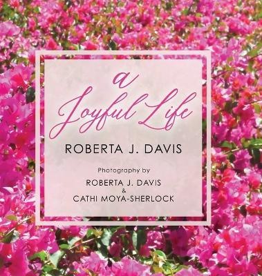 A Joyful Life(English, Hardcover, Davis Roberta J)